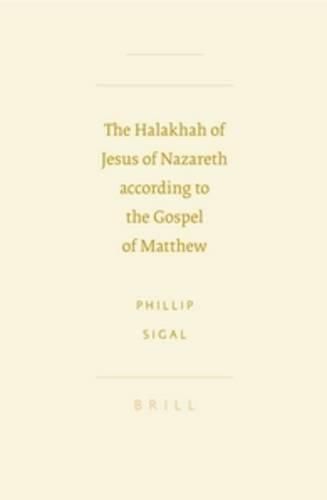 The Halakhah of Jesus of Nazareth according to the Gospel of Matthew