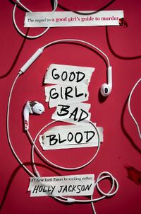 Cover image for Good Girl, Bad Blood: The Sequel to A Good Girl's Guide to Murder