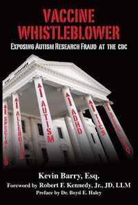 Cover image for Vaccine Whistleblower: Exposing Autism Research Fraud at the CDC