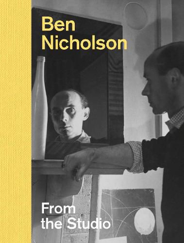 Ben Nicholson: From the Studio