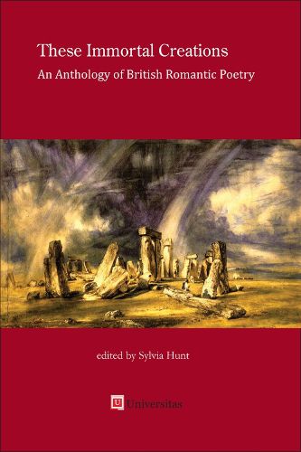 Cover image for These Immortal Creations: An Anthology of British Romantic Poetry