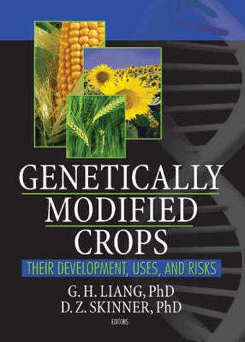 Cover image for Genetically Modified Crops: Their Development, Uses, and Risks