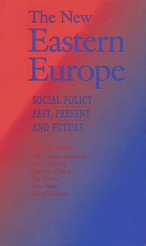 The New Eastern Europe: Social Policy Past, Present and Future