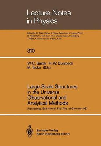 Cover image for Large-Scale Structures in the Universe Observational and Analytical Methods: Proceedings of a Workshop, Held at the Physikzentrum Bad Honnef, Federal Rep. of Germany, December 9-12, 1987