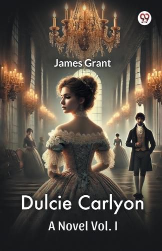 Cover image for Dulcie Carlyon A Novel Vol. I