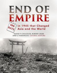 Cover image for End of Empire: 100 Days in 1945 That Changed Asia and the World