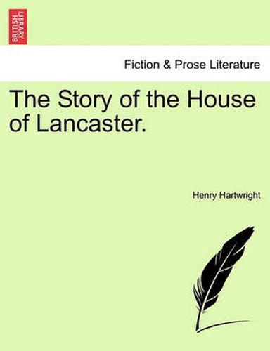 Cover image for The Story of the House of Lancaster.