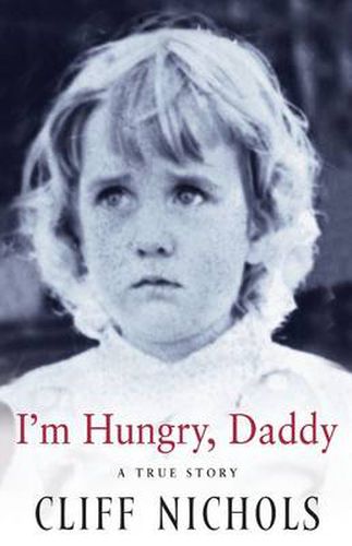 I'm Hungry, Daddy: A True Story