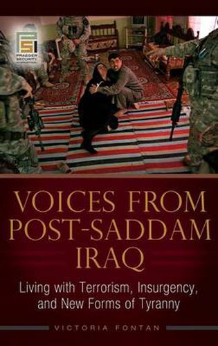 Cover image for Voices from Post-Saddam Iraq: Living with Terrorism, Insurgency, and New Forms of Tyranny