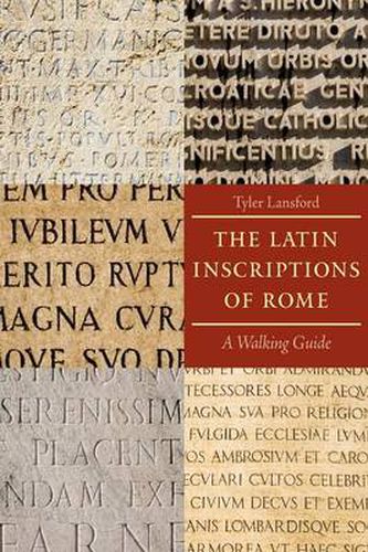 Cover image for The Latin Inscriptions of Rome: A Walking Guide