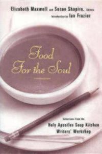 Cover image for Food for the Soul: Selections from the Holy Apostles Soup Kitchen Writers Workshop