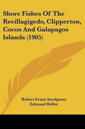 Shore Fishes of the Revillagigedo, Clipperton, Cocos and Galapagos Islands (1905)