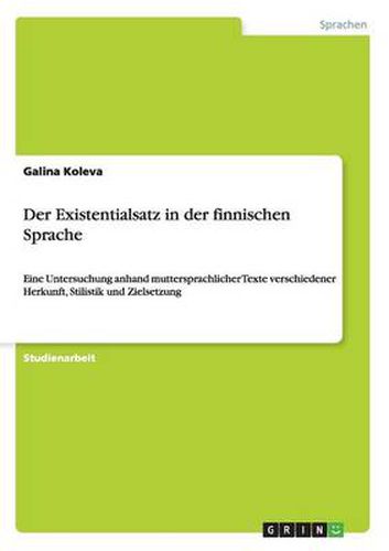 Cover image for Der Existentialsatz in der finnischen Sprache: Eine Untersuchung anhand muttersprachlicher Texte verschiedener Herkunft, Stilistik und Zielsetzung