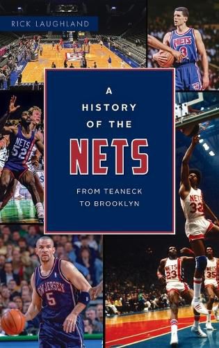 Cover image for History of the Nets: From Teaneck to Brooklyn