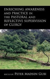 Cover image for Enriching Awareness and Practice in the Pastoral and Reflective Supervision of Clergy