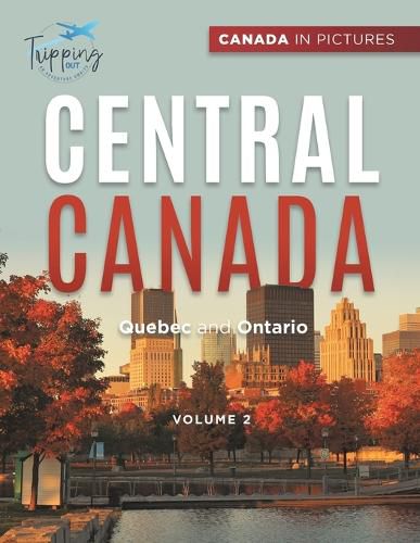 Cover image for Canada In Pictures: Central Canada - Volume 2 - Quebec and Ontario