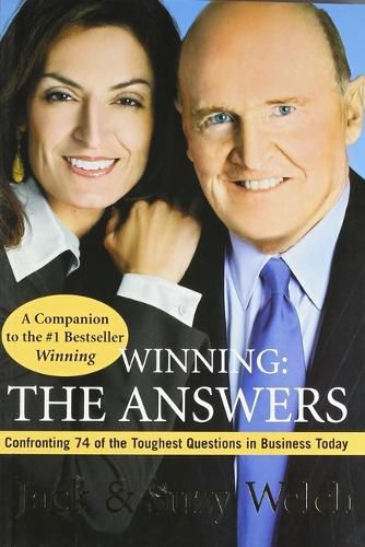 Winning: The Answers: Confronting 74 of the Toughest Questions in Business Today