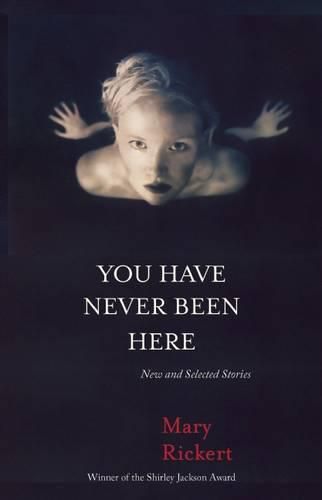 Cover image for You Have Never Been Here: New and Selected Stories