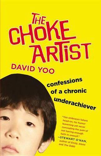 Cover image for The Choke Artist: Confessions of a Chronic Underachiever