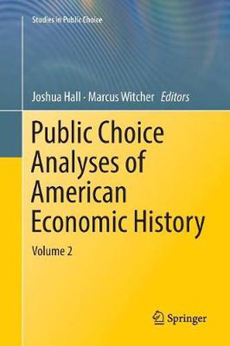 Cover image for Public Choice Analyses of American Economic History: Volume 2