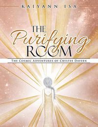 Cover image for The Purifying Room: The Cosmic Adventures of Crystee Daveen