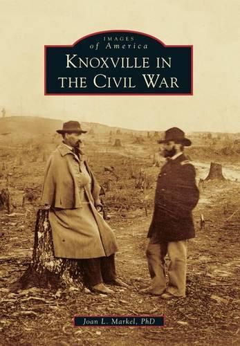 Cover image for Knoxville in the Civil War