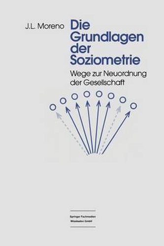 Cover image for Die Grundlagen Der Soziometrie: Wege Zur Neuordnung Der Gesellschaft