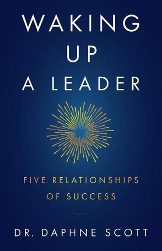 Cover image for Waking up a Leader: Five Relationships of Success