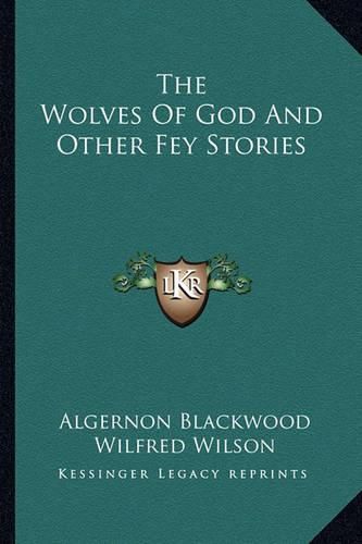 Cover image for The Wolves of God and Other Fey Stories the Wolves of God and Other Fey Stories