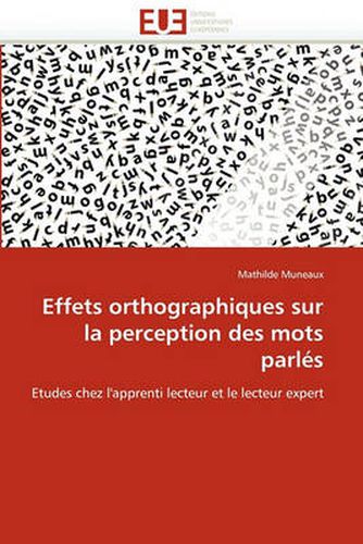 Cover image for Effets Orthographiques Sur La Perception Des Mots Parl?'s