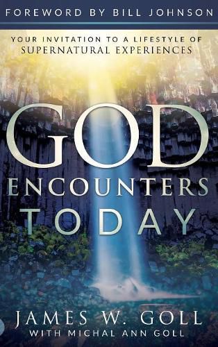 Cover image for God Encounters Today: Your Invitation to a Lifestyle of Supernatural Experiences