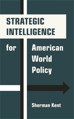 Strategic Intelligence for American World Policy