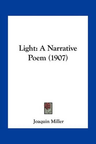 Cover image for Light: A Narrative Poem (1907)