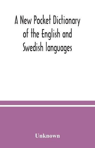 Cover image for A New pocket dictionary of the English and Swedish languages