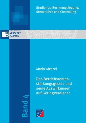 Cover image for Das Betriebsrentenstarkungsgesetz und seine Auswirkungen auf Geringverdiener: Eine modelltheoretische Analyse