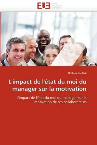 Cover image for L'Impact de L' Tat Du Moi Du Manager Sur La Motivation