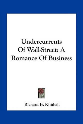 Undercurrents of Wall-Street: A Romance of Business