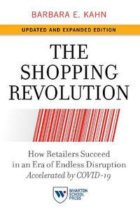 Cover image for The Shopping Revolution, Updated and Expanded Edition: How Retailers Succeed in an Era of Endless Disruption Accelerated by COVID-19