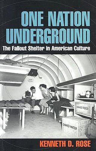 One Nation Underground: The Fallout Shelter in American Culture