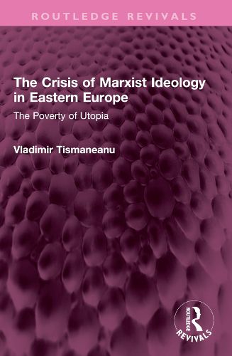 Cover image for The Crisis of Marxist Ideology in Eastern Europe