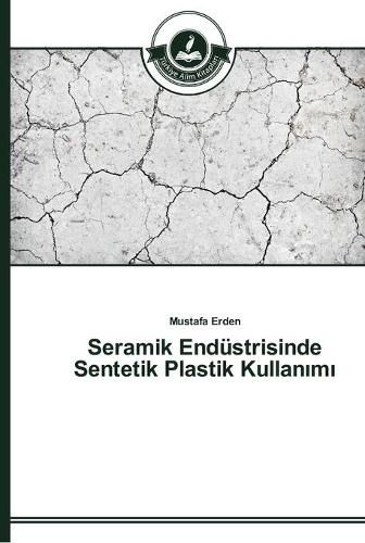 Seramik Endustrisinde Sentetik Plastik Kullan&#305;m&#305;