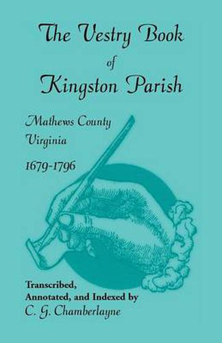 Cover image for The Vestry Book of Kingston Parish, Mathews County, Virginia, 1679-1796