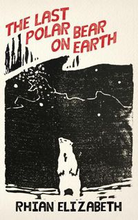 Cover image for the last polar bear on earth