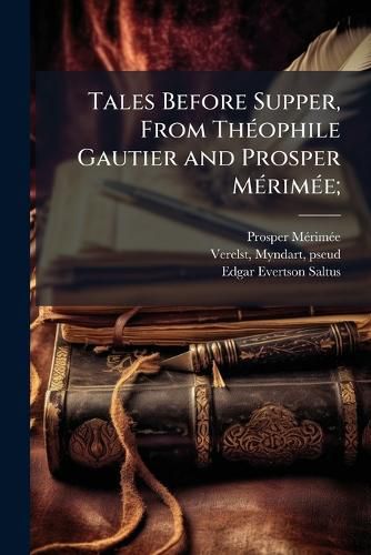 Cover image for Tales Before Supper, From ThA(c)ophile Gautier and Prosper MA(c)rimA(c)e;