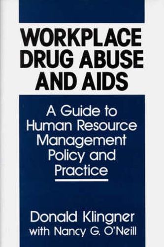 Cover image for Workplace Drug Abuse and AIDS: A Guide to Human Resource Management Policy and Practice