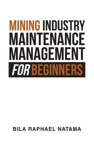 Cover image for Mining Industry Maintenance Management for Beginners