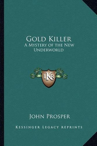 Cover image for Gold Killer: A Mystery of the New Underworld