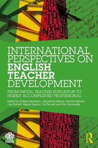 Cover image for International Perspectives on English Teacher Development: From Initial Teacher Education to Highly Accomplished Professional