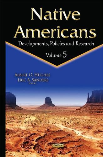 Cover image for Native Americans: Developments, Policies & Research -- Volume 5