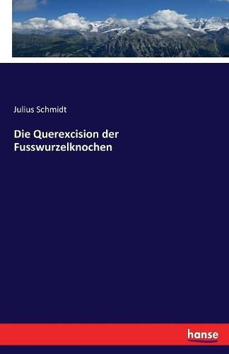 Cover image for Die Querexcision der Fusswurzelknochen